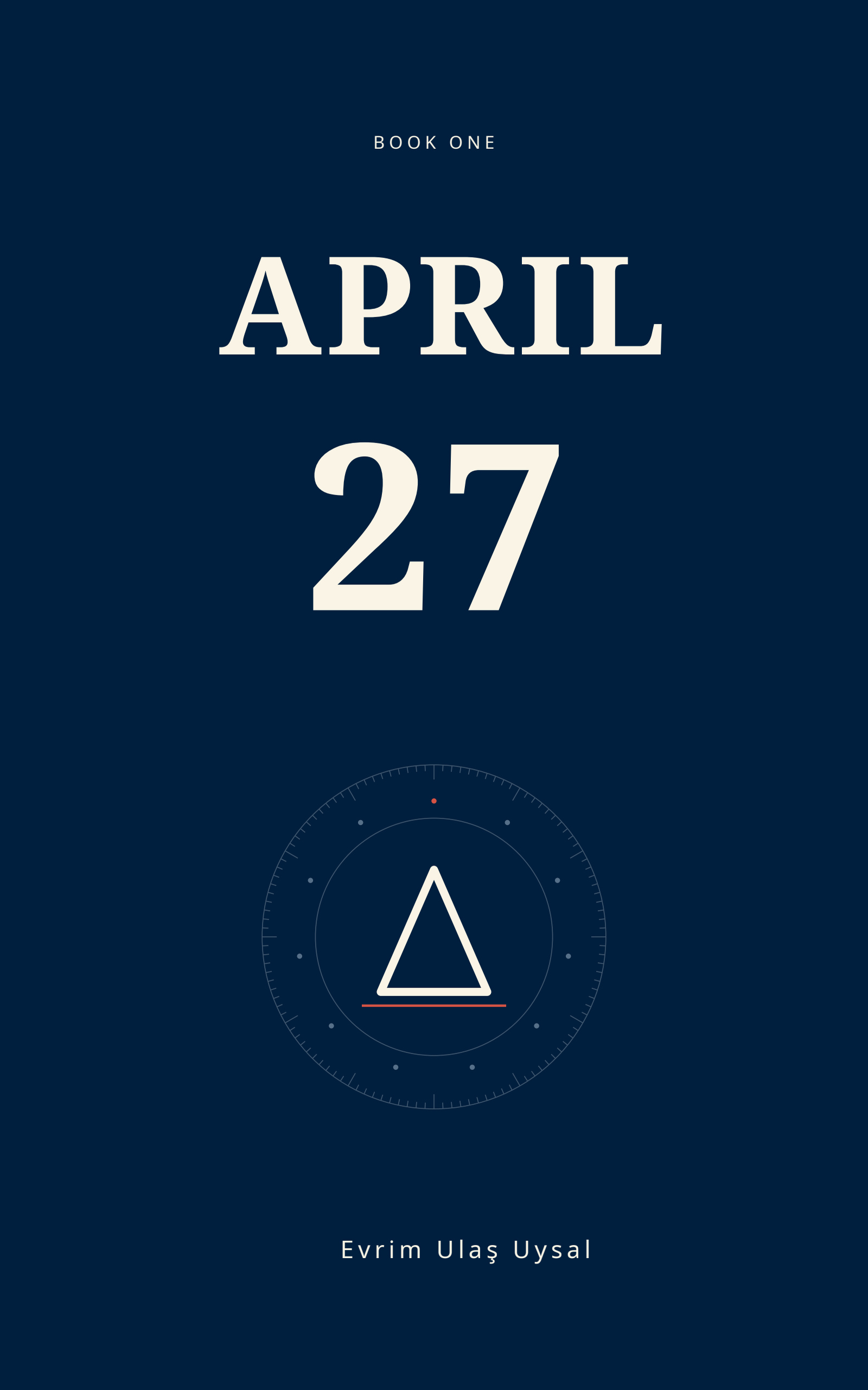 APRIL 27 / BOOK ONE — Evrim Ulaş Uysal